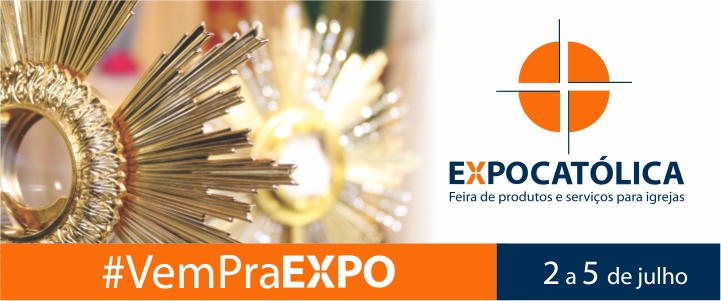 Expocatólica - Feira de produtos e serviços para igrejas - 2 a 5 de julho - #VemPraEXPO